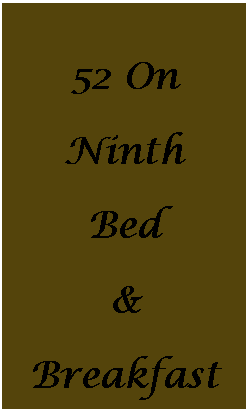 Text Box: 52 On NinthBed & Breakfast